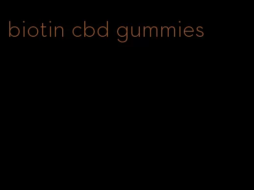 biotin cbd gummies