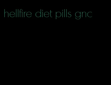 hellfire diet pills gnc
