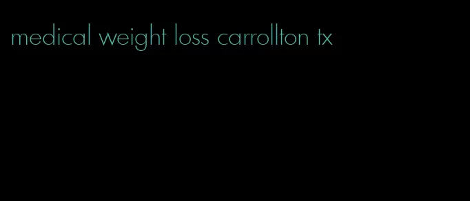 medical weight loss carrollton tx