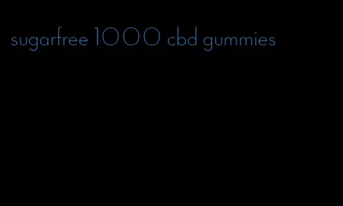 sugarfree 1000 cbd gummies