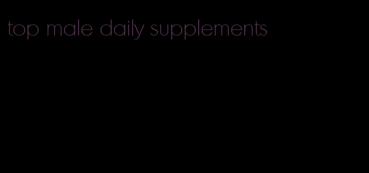 top male daily supplements